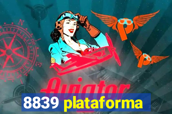 8839 plataforma